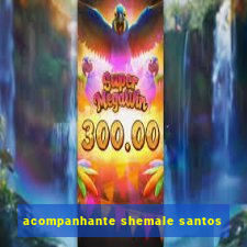 acompanhante shemale santos